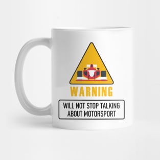 Warning! Will not stop talking about motorsport Mug